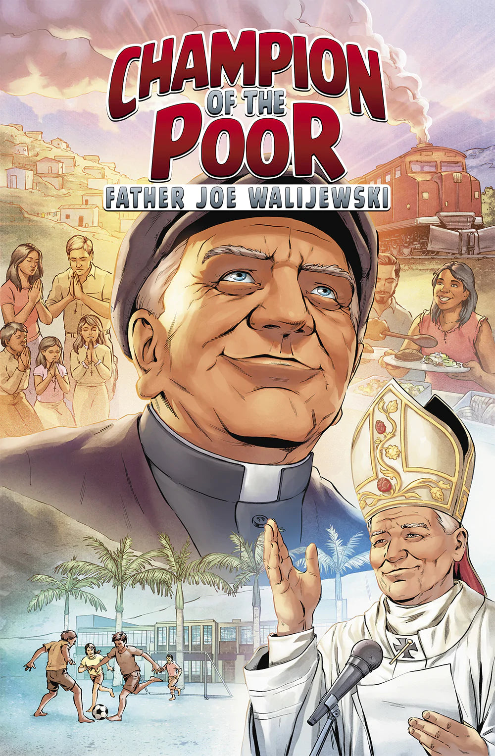 Champion of the Poor: Father Joe Walijewski